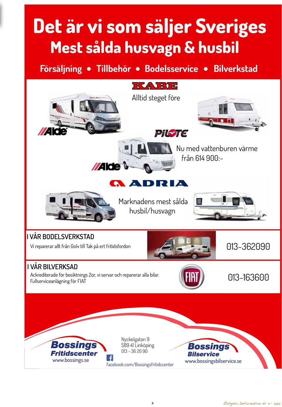 Ackrediterade för besiktnings 2or, vi servar och reparerar alla bilar. Fullserviceanlägning för FIAT 013-163600 www.bossings.