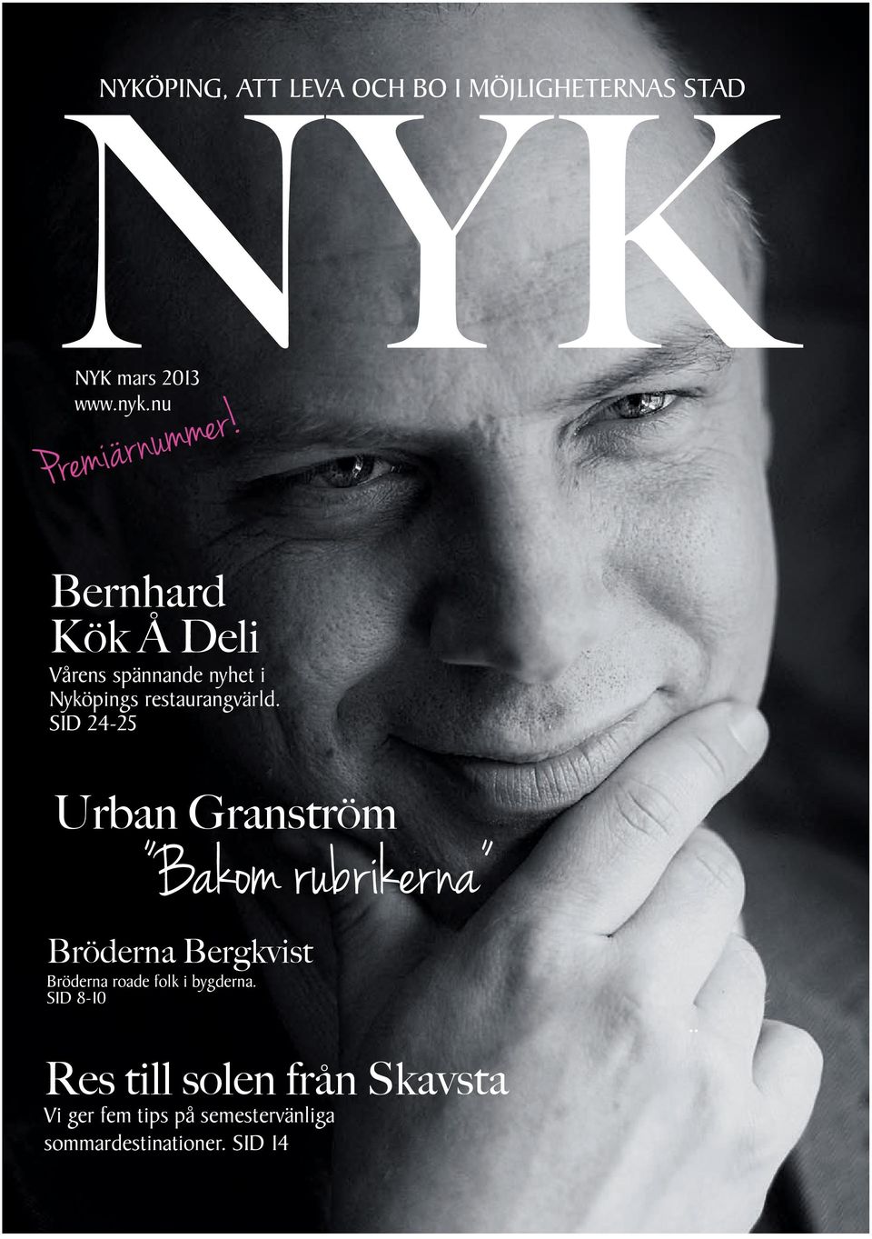 Bakom rubrikerna. Premiarnummer! Urban Granström. Bernhard Kök Å Deli  Vårens spännande nyhet i Nyköpings restaurangvärld. - PDF Free Download