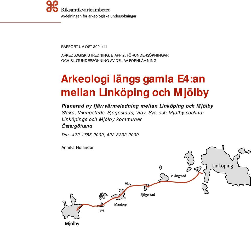 Linköping och Mjölby Slaka, Vikingstads, Sjögestads, Viby, Sya och Mjölby socknar Linköpings och Mjölby