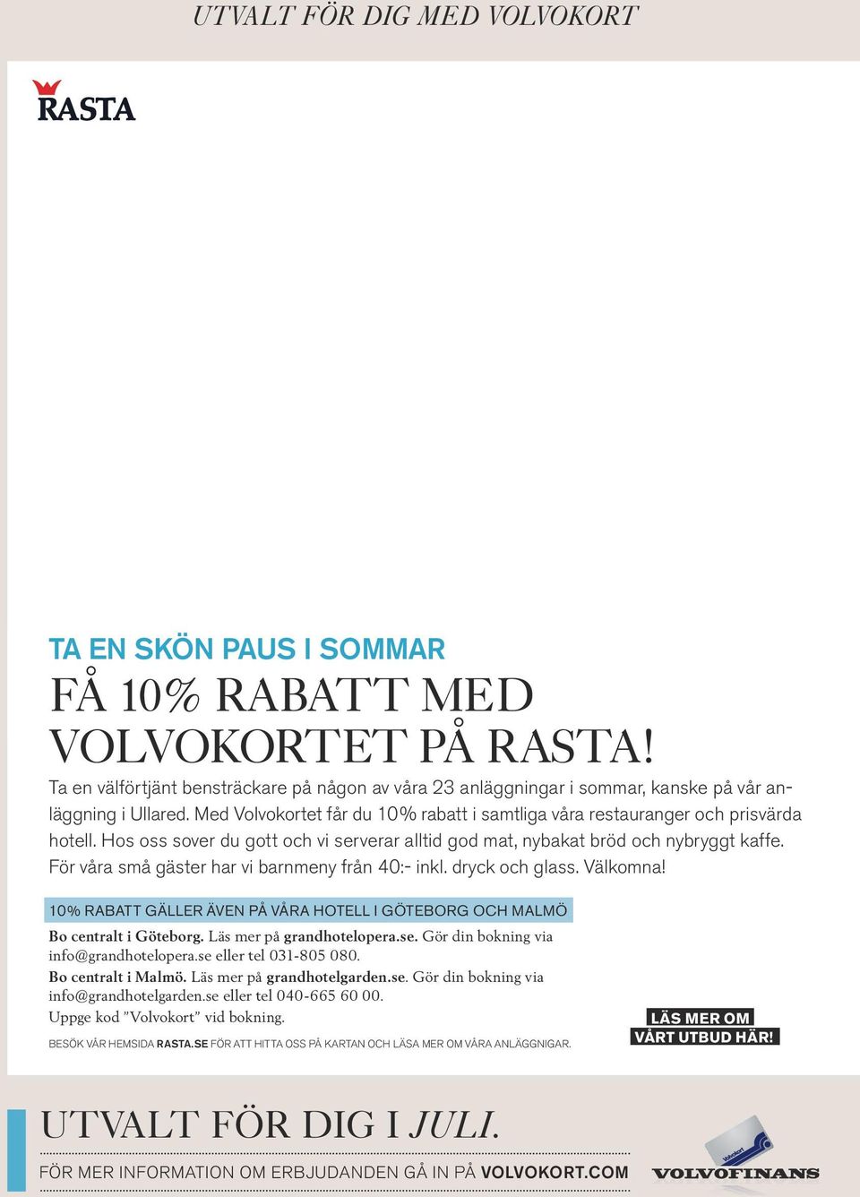 Hos oss sover du gott och vi serverar alltid god mat, nybakat bröd och nybryggt kaffe. För våra små gäster har vi barnmeny från 40:- inkl. dryck och glass. Välkomna!