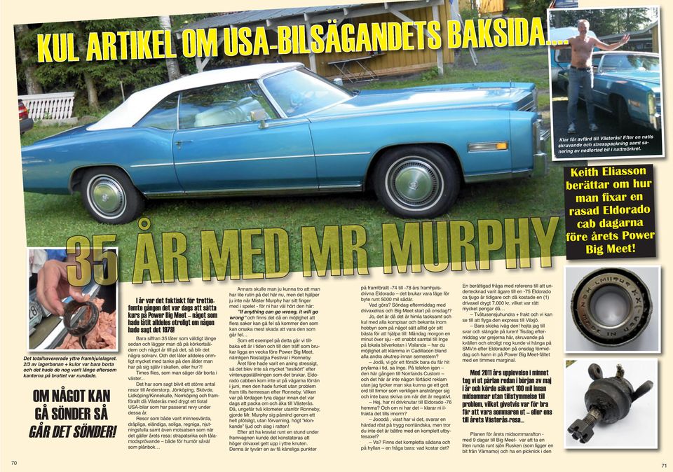 2/3 av lagerbanan + kulor var bara borta och det hade de nog varit länge eftersom kanterna på brottet var rundade. OM NÅGOT KAN GÅ SÖNDER SÅ GÅR DET SÖNDER!
