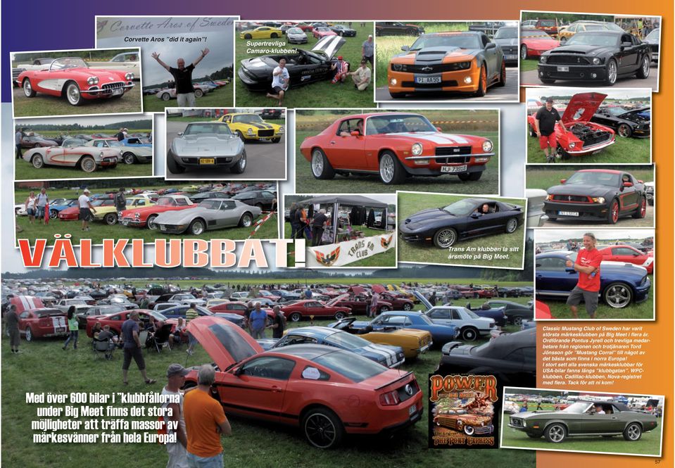 Classic Mustang Club of Sweden har varit största märkesklubben på Big Meet i flera år.