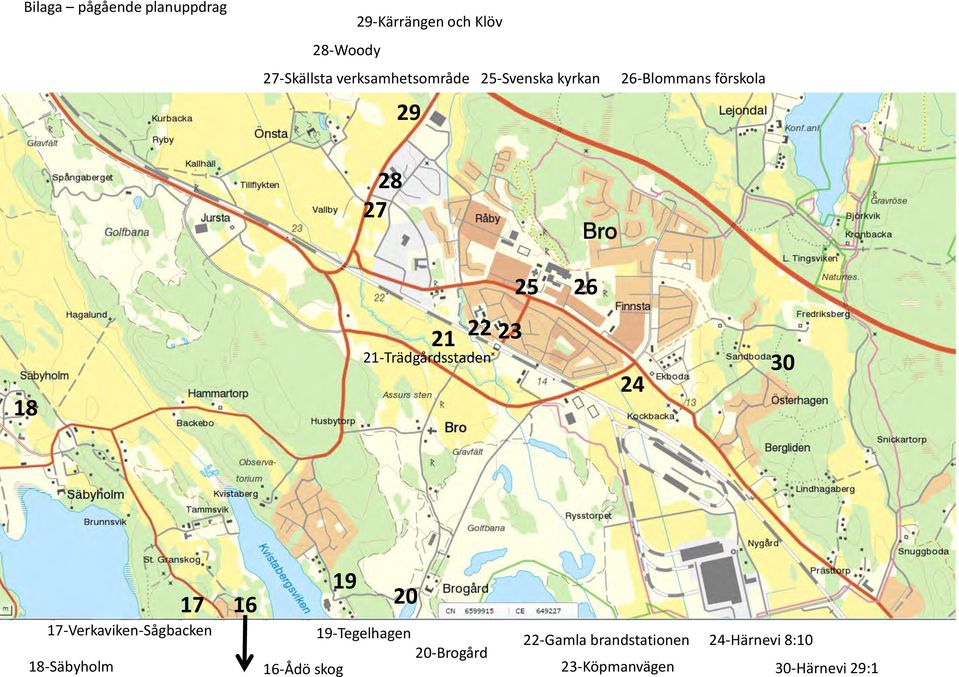 21-Trädgårdsstaden 22 23 24 30 19 17 16 20 17-Verkaviken-Sågbacken 19-Tegelhagen