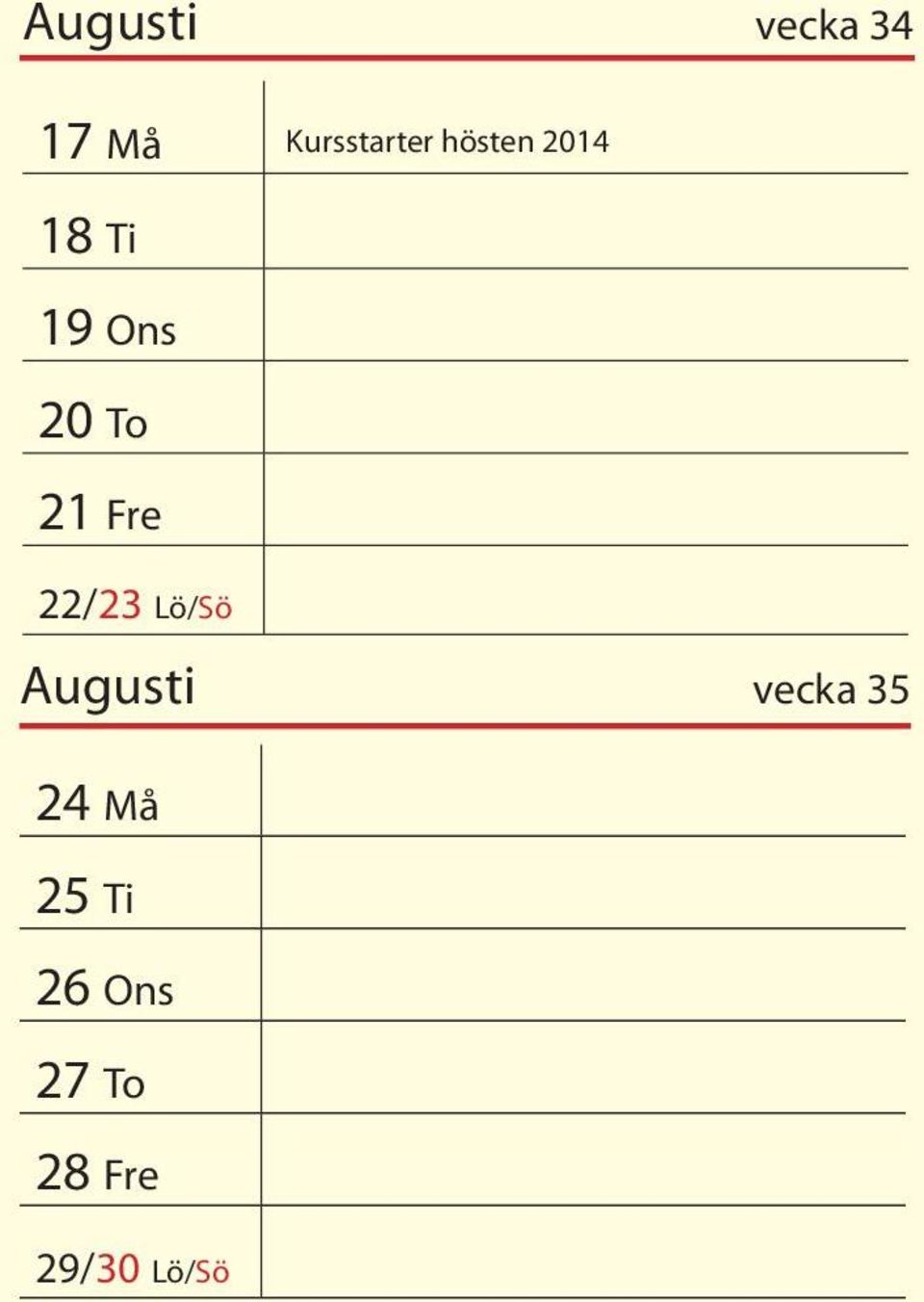 Fre 22/23 Lö/Sö Augusti vecka 35 24