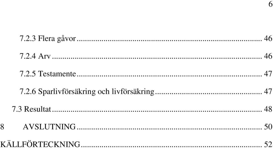 6 Sparlivförsäkring och livförsäkring.