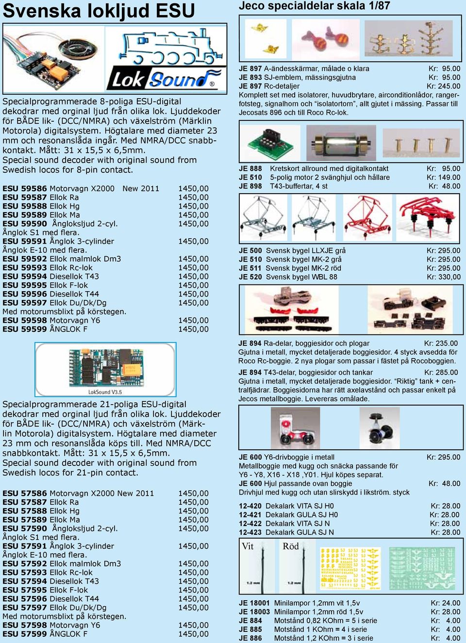 Special sound decoder with original sound from Swedish locos for 8-pin contact.