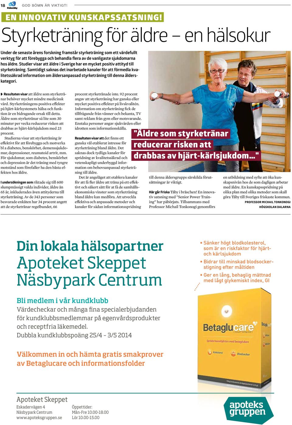 Studier visar att äldre i Sverige har en mycket positiv attityd till styrketräning.