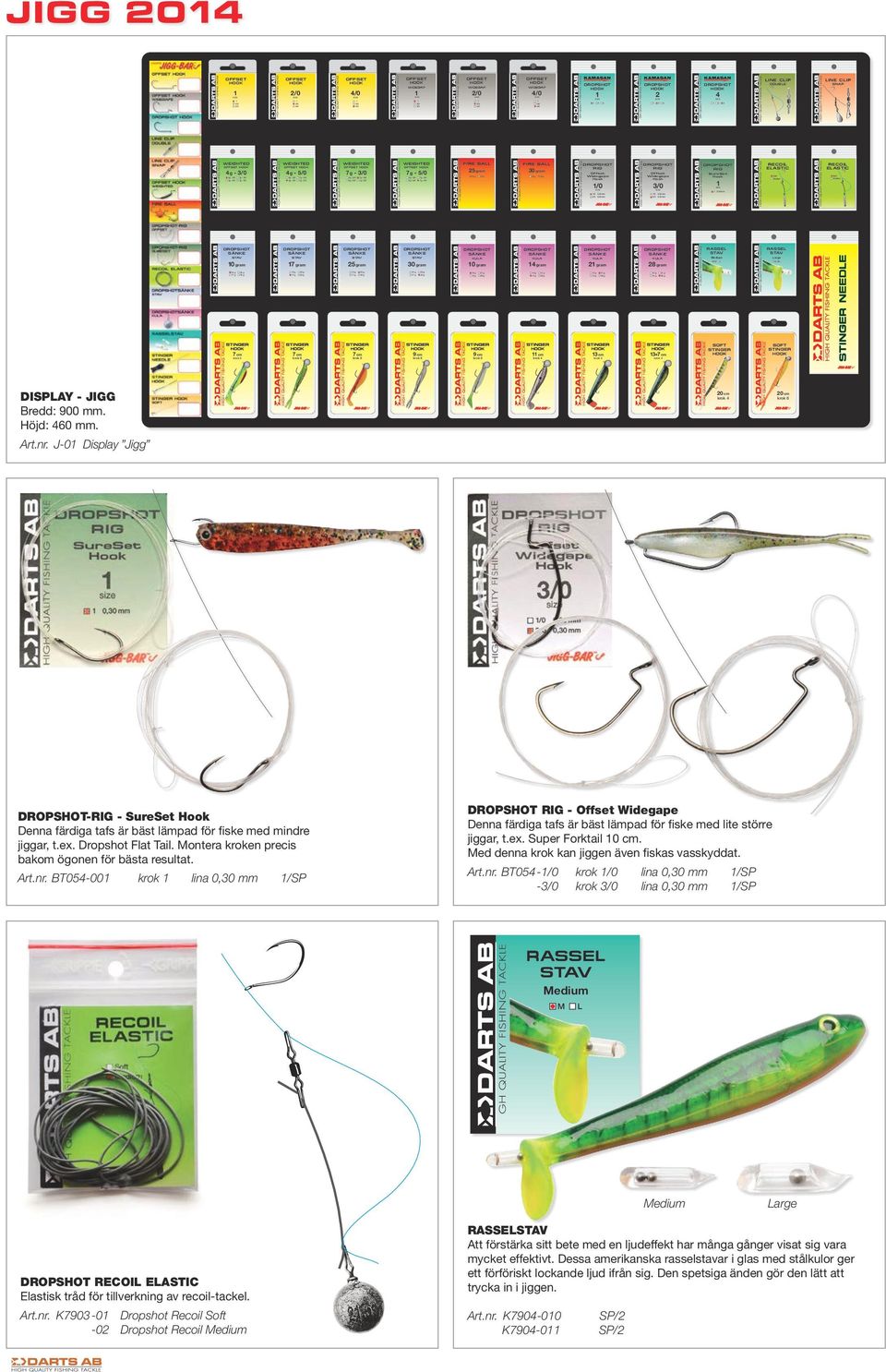 9 cm krok 8 0 g 4 g 4 2 RIG RIG Offset Widegape Hook SureSet Hook 3/0 KULA 2 gram 2 g 28 g 0 g 4 g cm 2 g 28 g 3 cm krok 4 krok 4 LINE CLIP DOUBLE SNAP RECOIL ELASTIC RECOIL ELASTIC 4 /0 KULA 4 gram