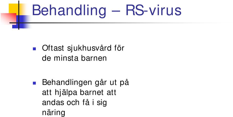 Behandlingen går ut på att