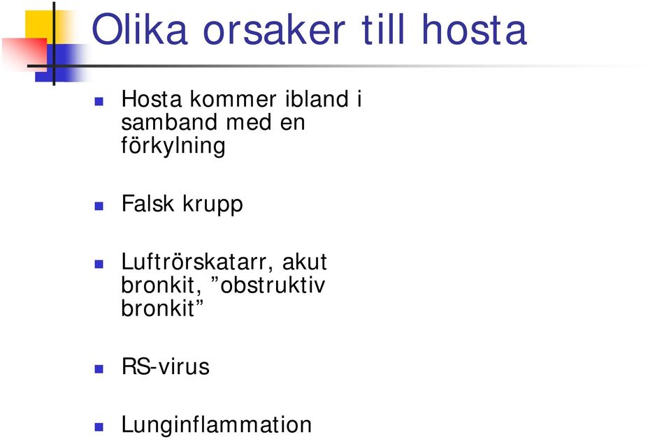 Falsk krupp Luftrörskatarr, akut