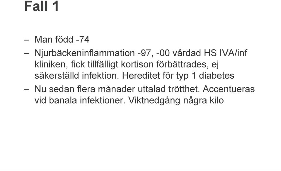 säkerställd infektion.