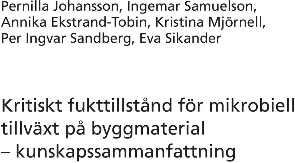 Sandberg, Eva Sikander Kritiskt fukttillstånd för
