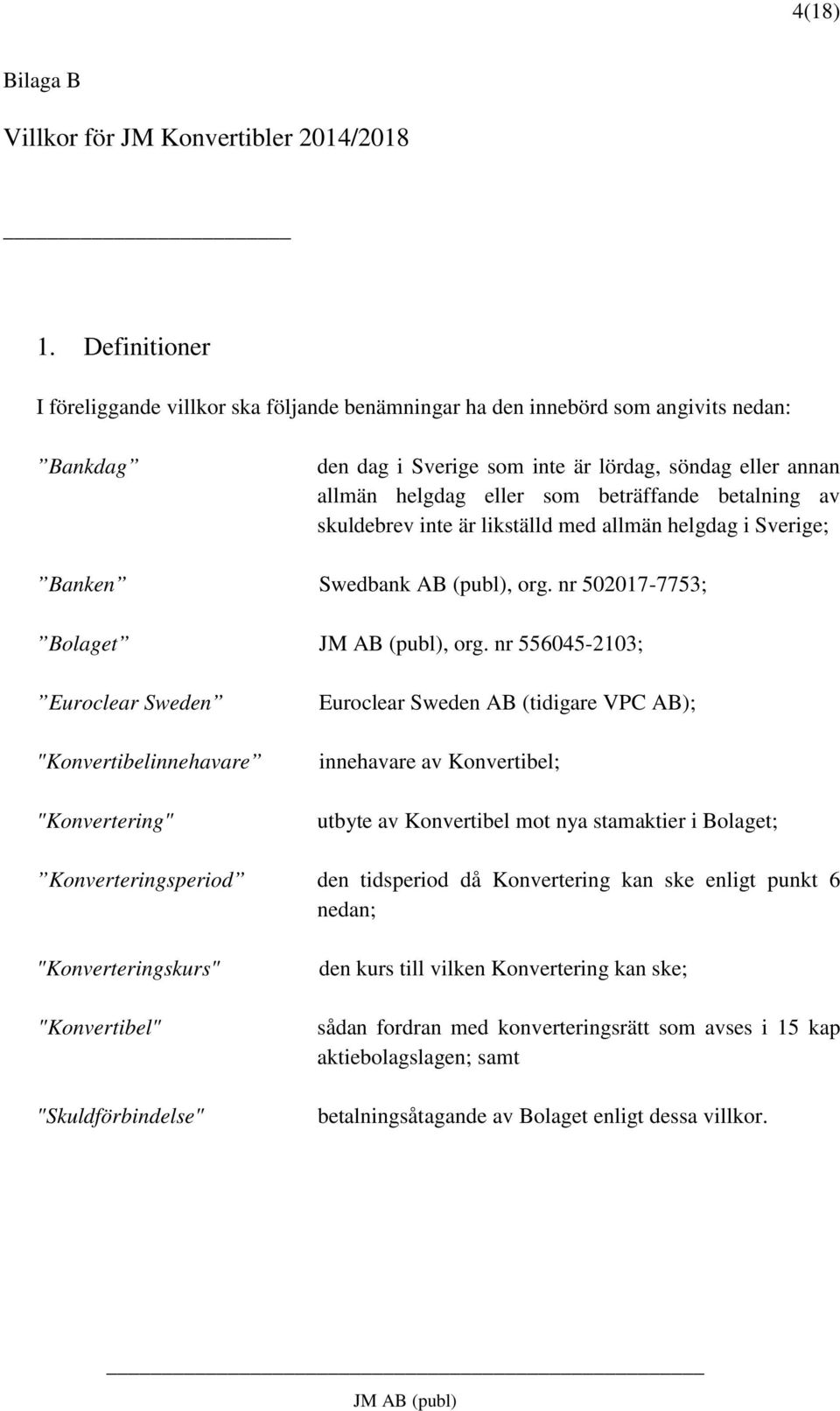 betalning av skuldebrev inte är likställd med allmän helgdag i Sverige; Banken Swedbank AB (publ), org. nr 502017-7753; Bolaget, org.