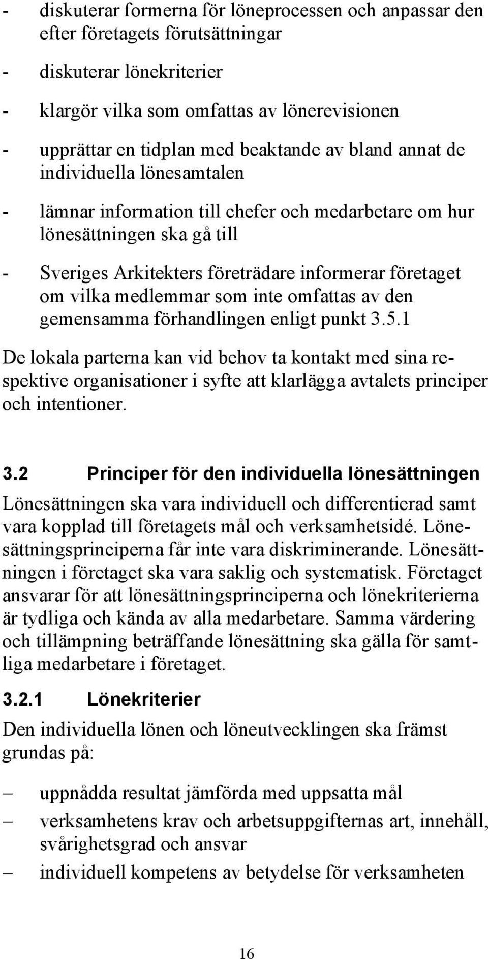 vilka medlemmar som inte omfattas av den gemensamma förhandlingen enligt punkt 3.5.