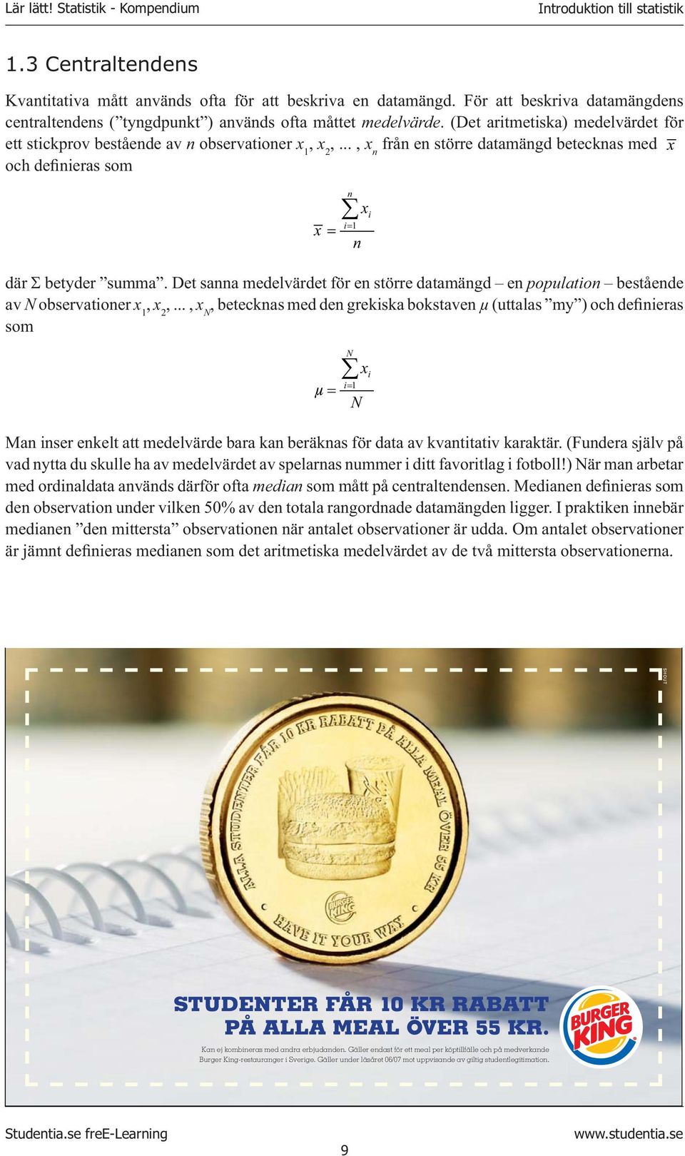 Det sanna medelvärdet för en större datamängd en population bestående av N observationer x 1, x,.