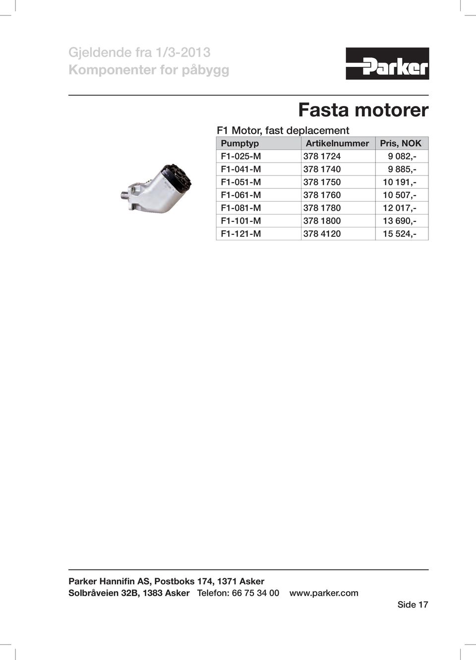 1760 10 507,- F1-081-M 378 1780 12 017,- F1-101-M 378 1800 13 690,- F1-121-M 378