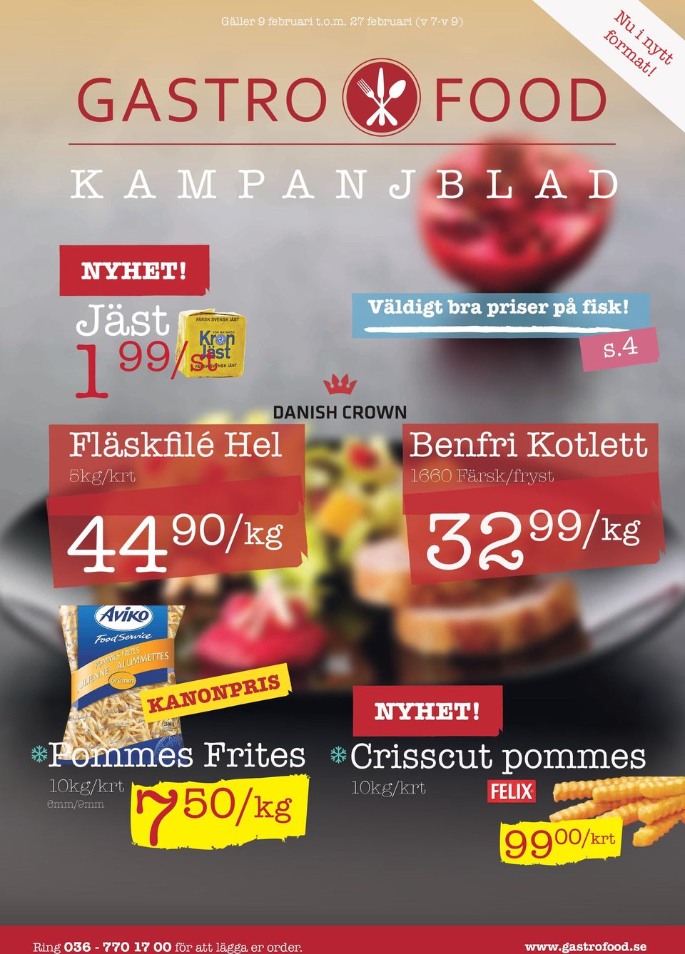 s.4 Benfri Kotlett 1660 Färsk/fryst 32 99/kg Pommes Frites 10kg/krt 6mm/9mm 7