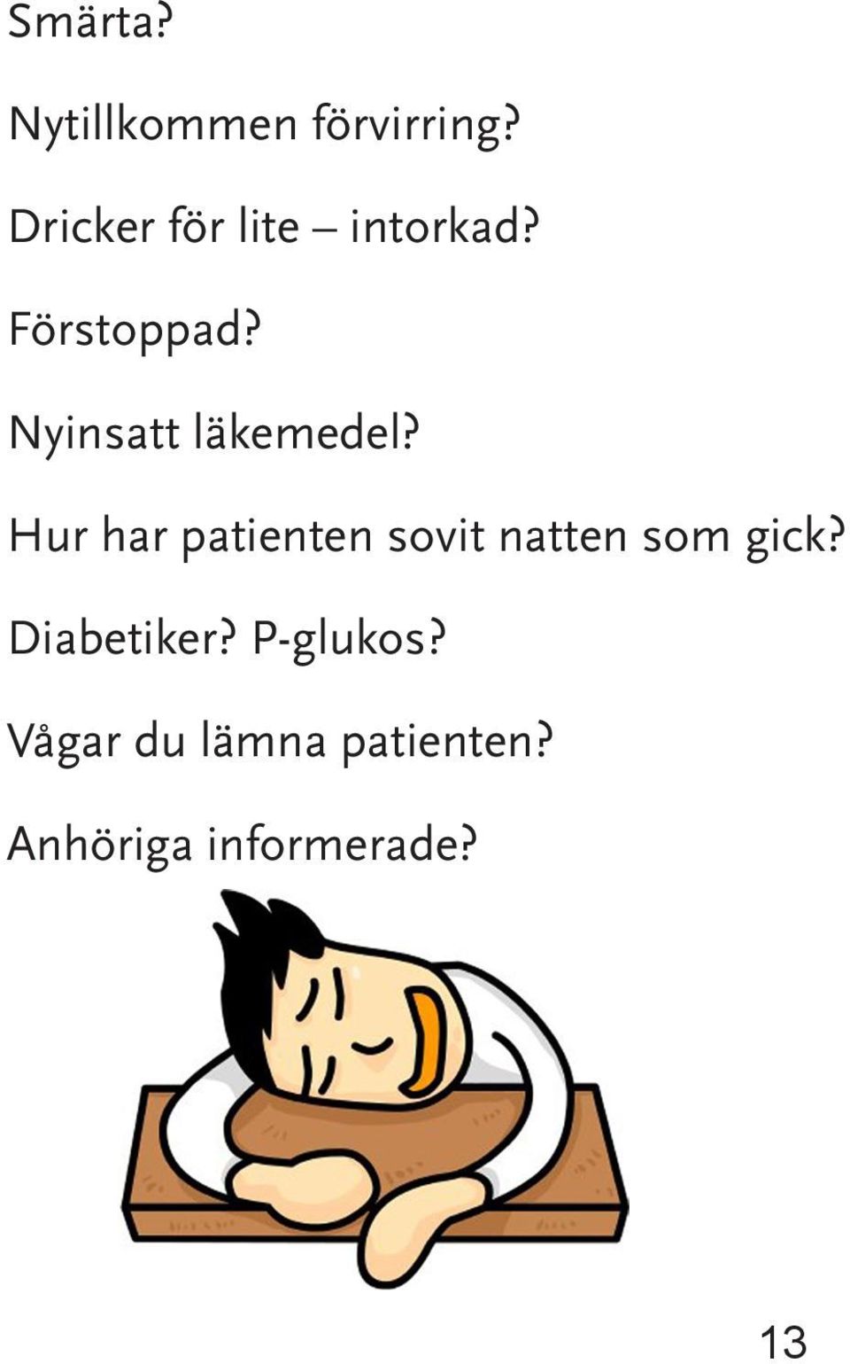 Nyinsatt läkemedel?