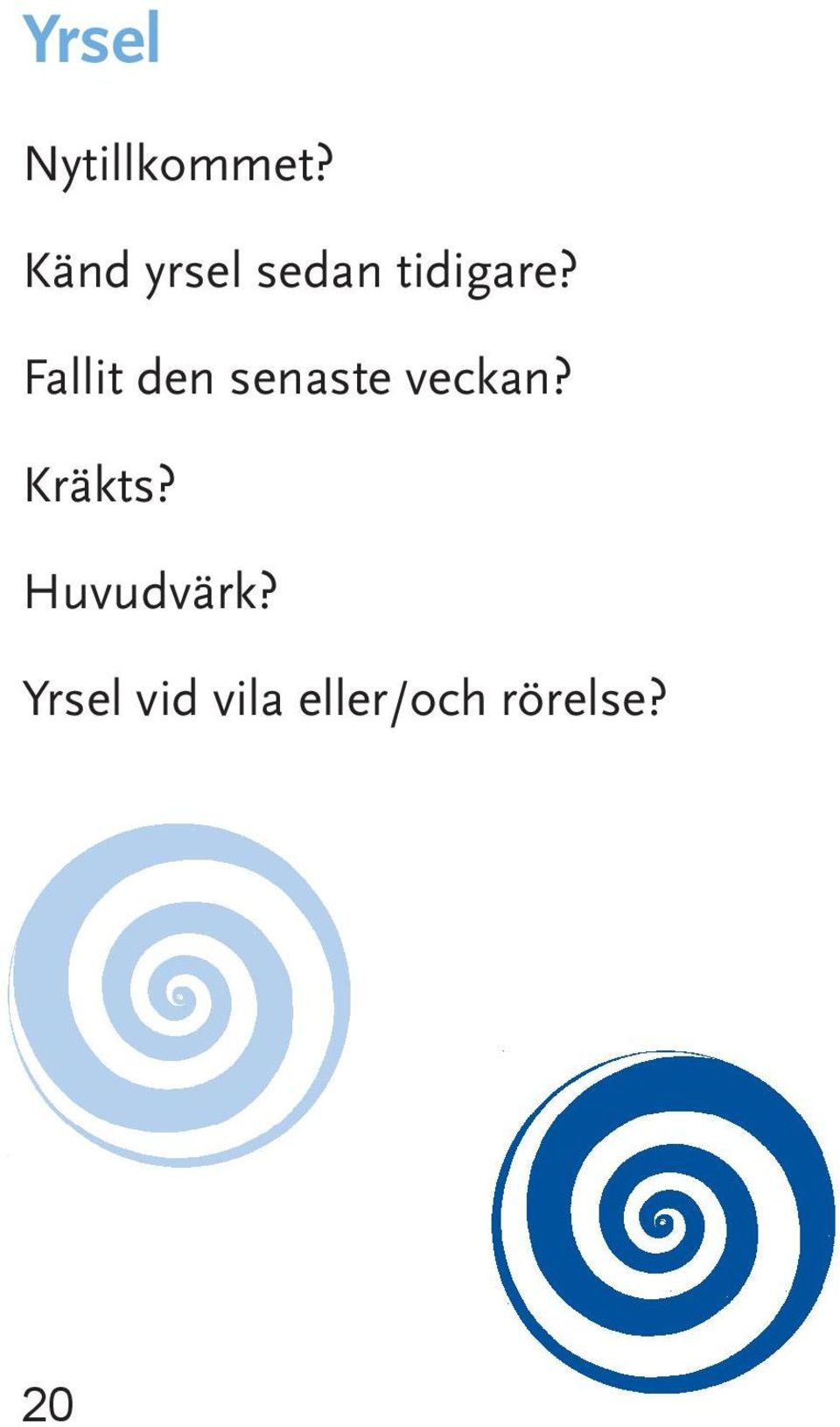 Fallit den senaste veckan?