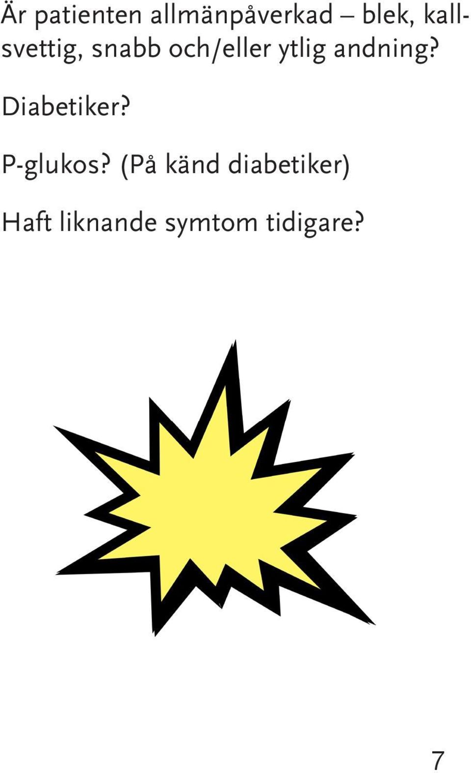 andning? Diabetiker? P-glukos?