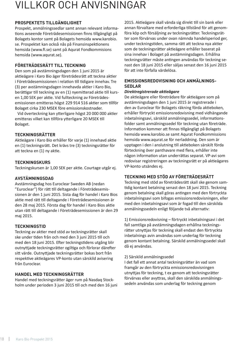 samt på Aqurat Fondkommisions hemsida (www.aqurat.se).