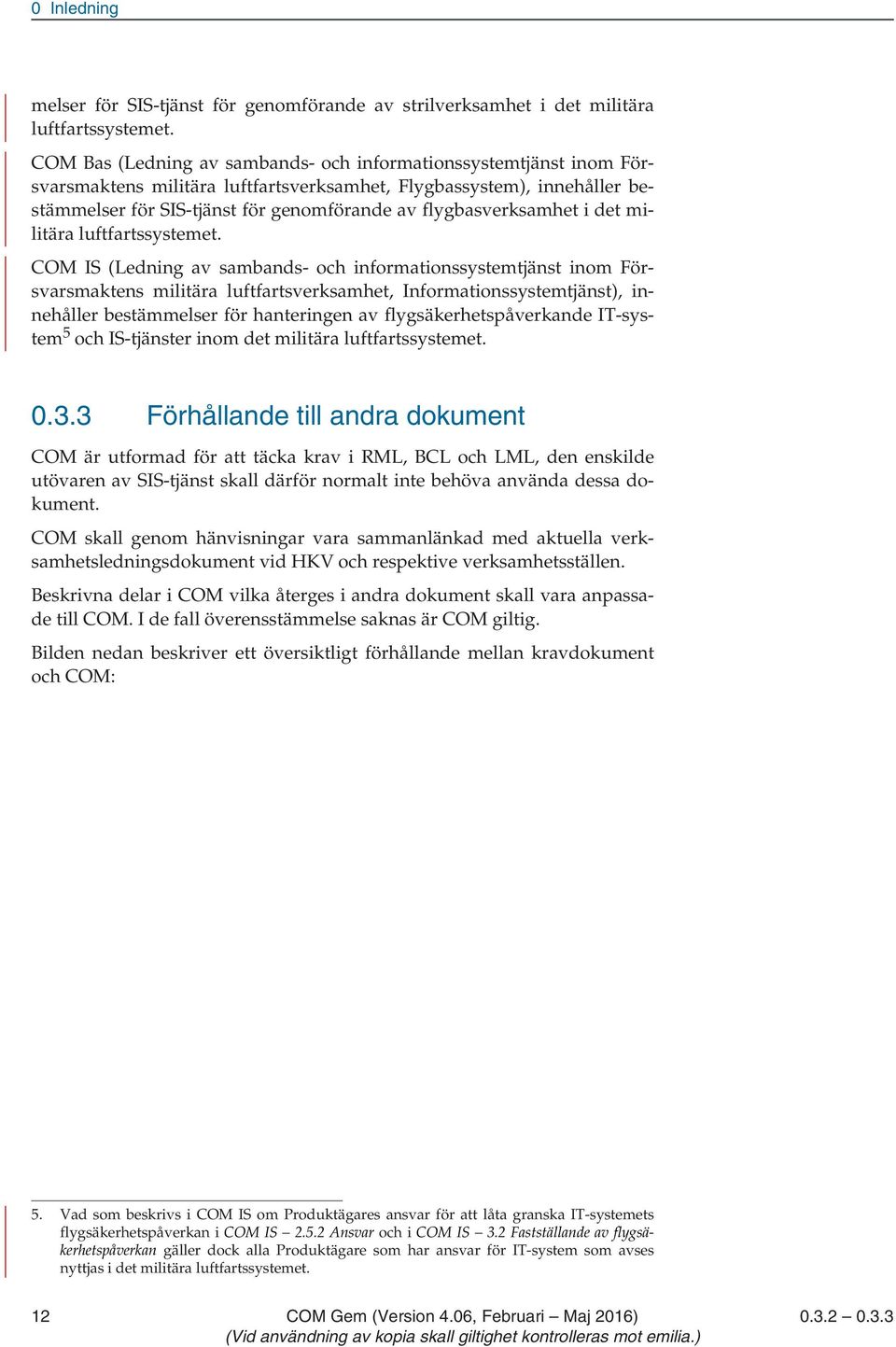 flygbasverksamhet i det militära luftfartssystemet.