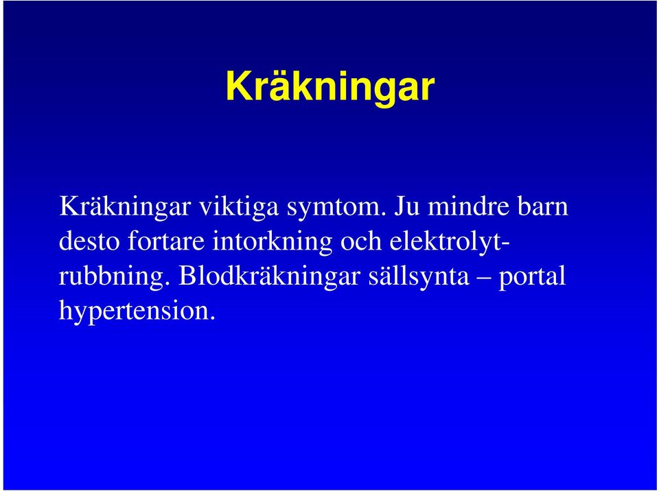 intorkning och elektrolytrubbning.