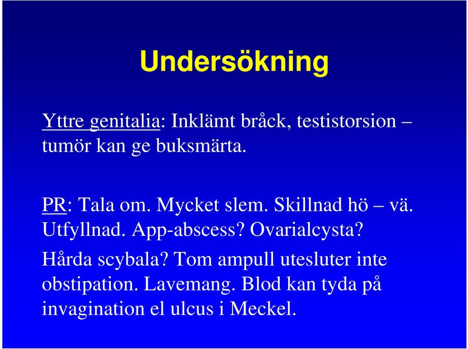 App-abscess? Ovarialcysta? Hårda scybala?