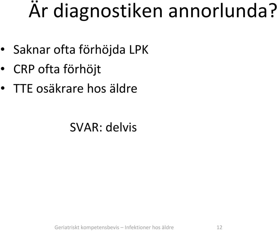 förhöjt TTE osäkrare hos äldre SVAR: