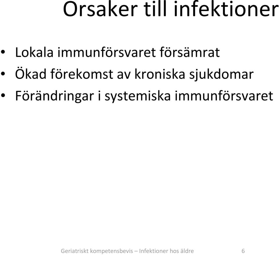 Förändringar i systemiska immunförsvaret