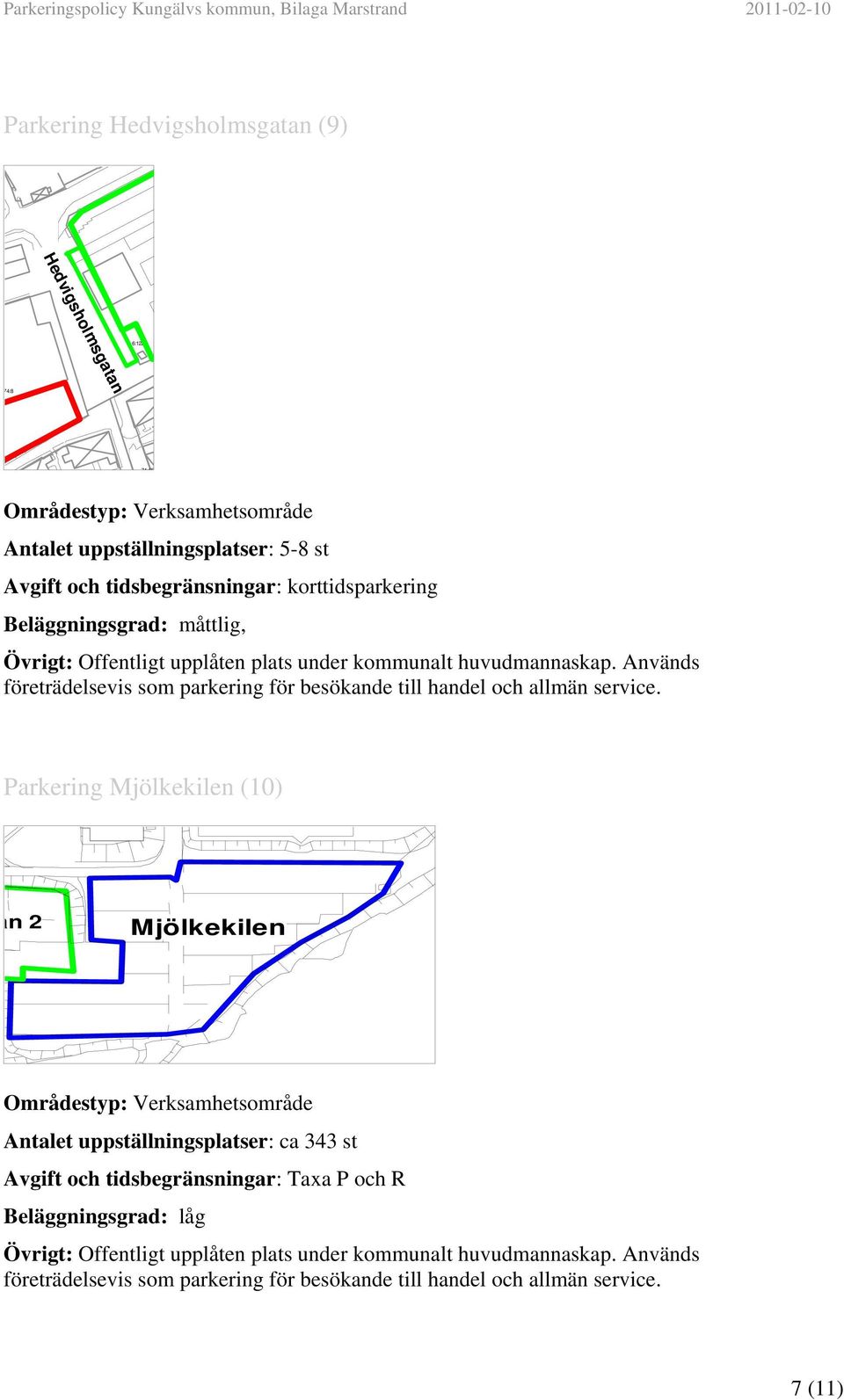 korttidsparkering, Parkering Mjölkekilen (10) an 2 Mjölkekilen Antalet
