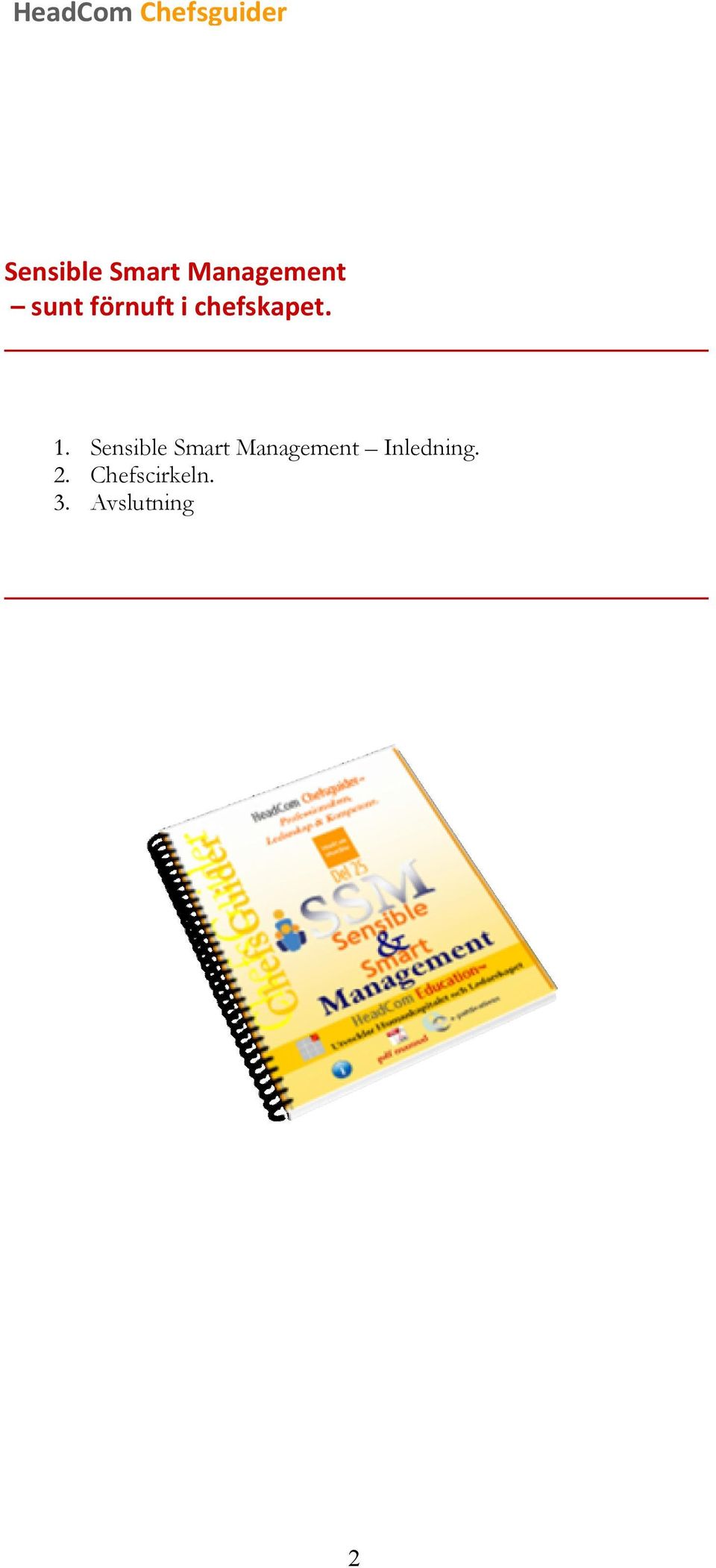 Sensible Smart Management