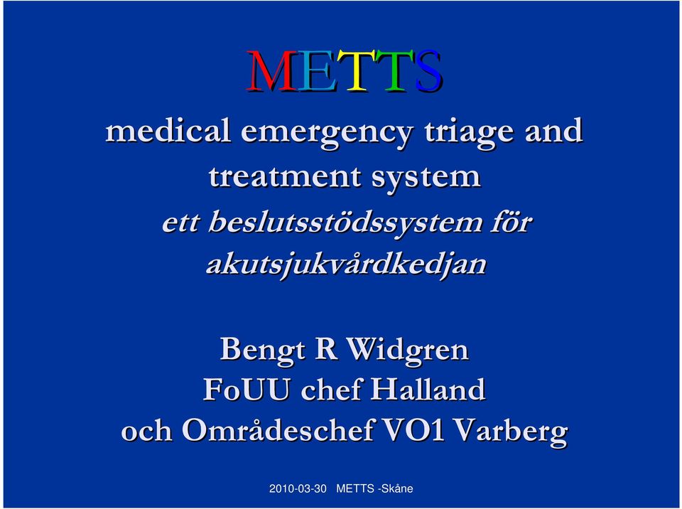 för f akutsjukvårdkedjan Bengt R Widgren