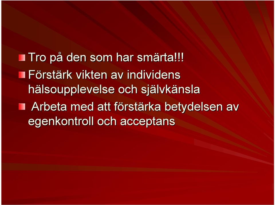 hälsoupplevelse och självk lvkänsla Arbeta