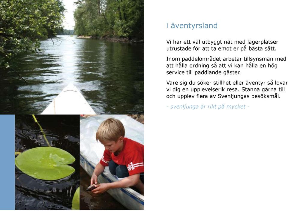 service till paddlande gäster.