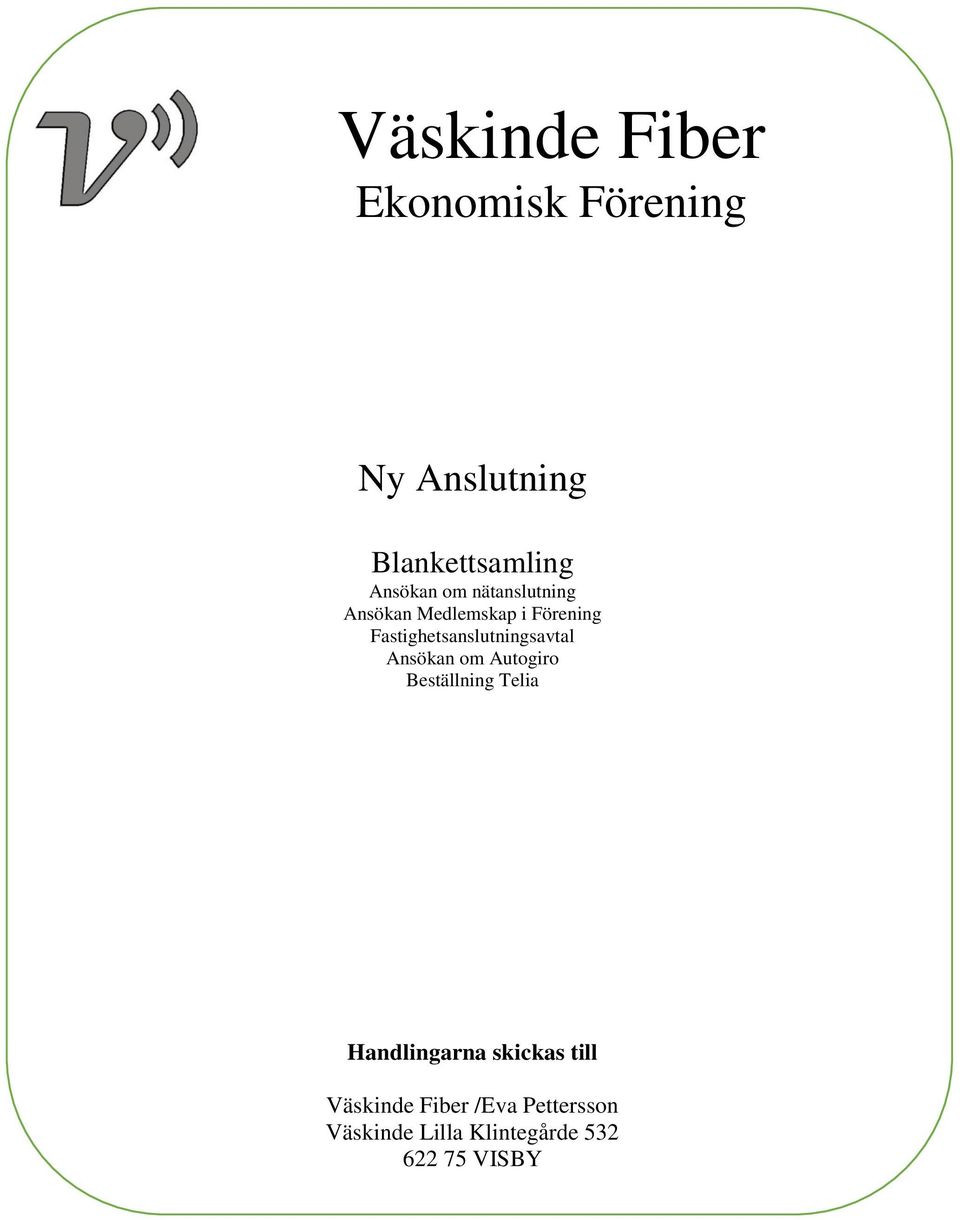 Fastighetsanslutningsavtal Ansökan om Autogiro Beställning Telia