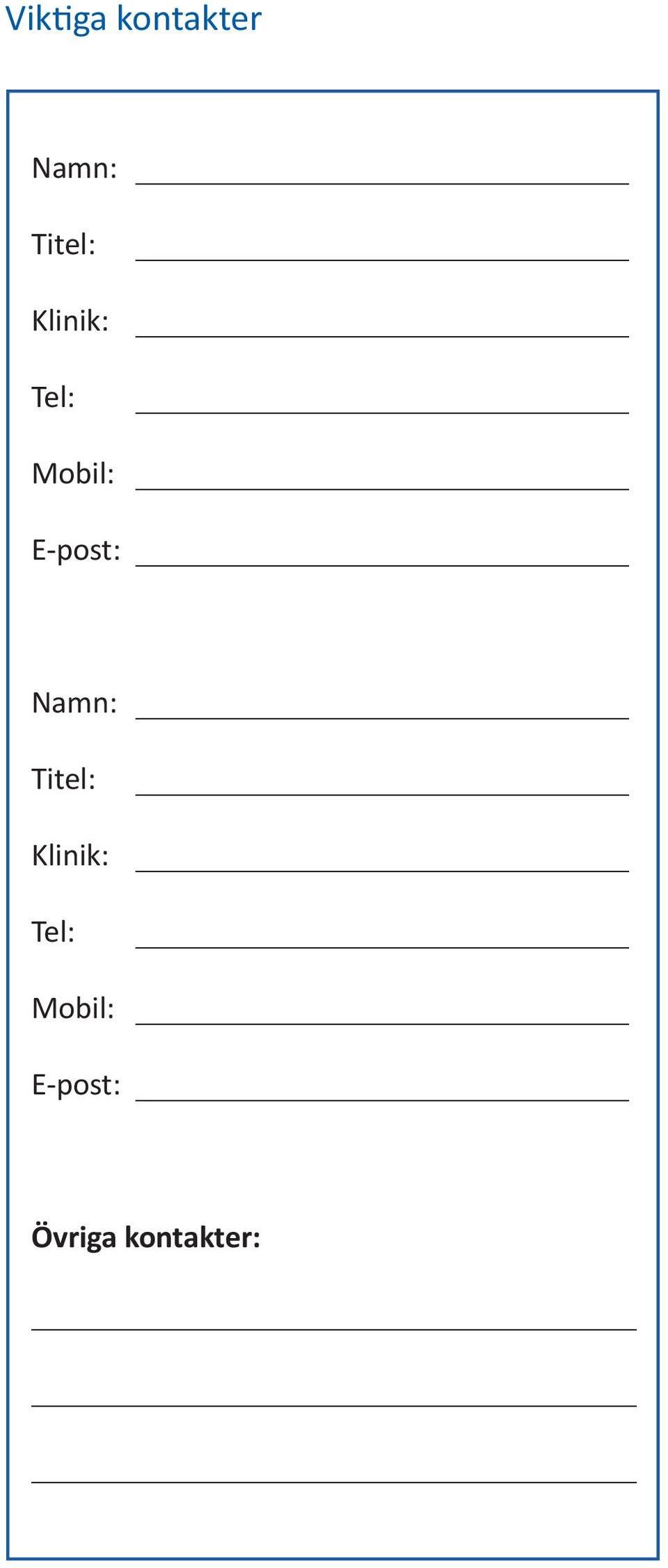 E-post: Namn:  E-post: Övriga