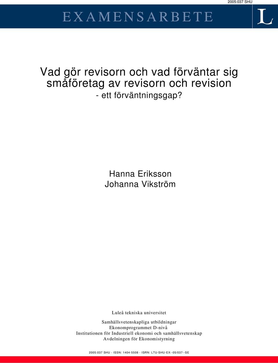 Hanna Eriksson Johanna Vikström Luleå tekniska universitet Samhällsvetenskapliga utbildningar