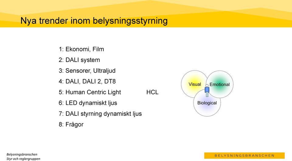 DALI, DALI 2, DT8 5: Human Centric Light HCL 6: