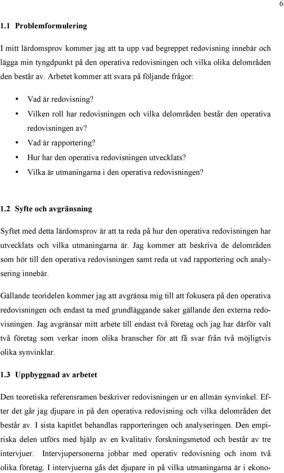 Hur har den operativa redovisningen utvecklats? Vilka är utmaningarna i den operativa redovisningen? 1.