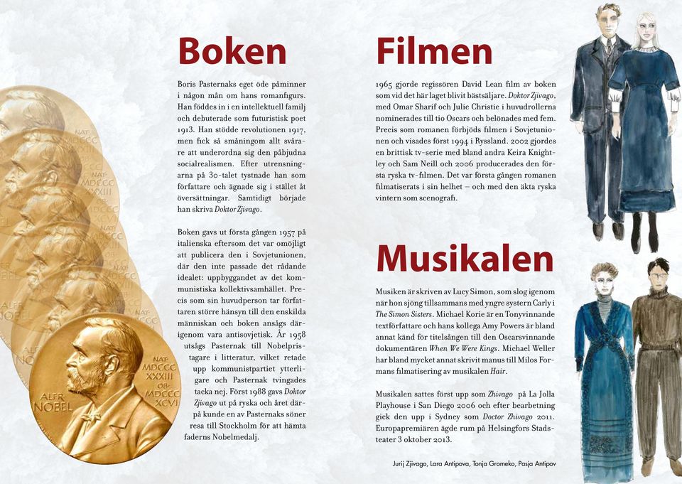 Efter utrensningarna på 30-talet tystnade han som författare och ägnade sig i stället åt översättningar. Samtidigt började han skriva Doktor Zjivago.