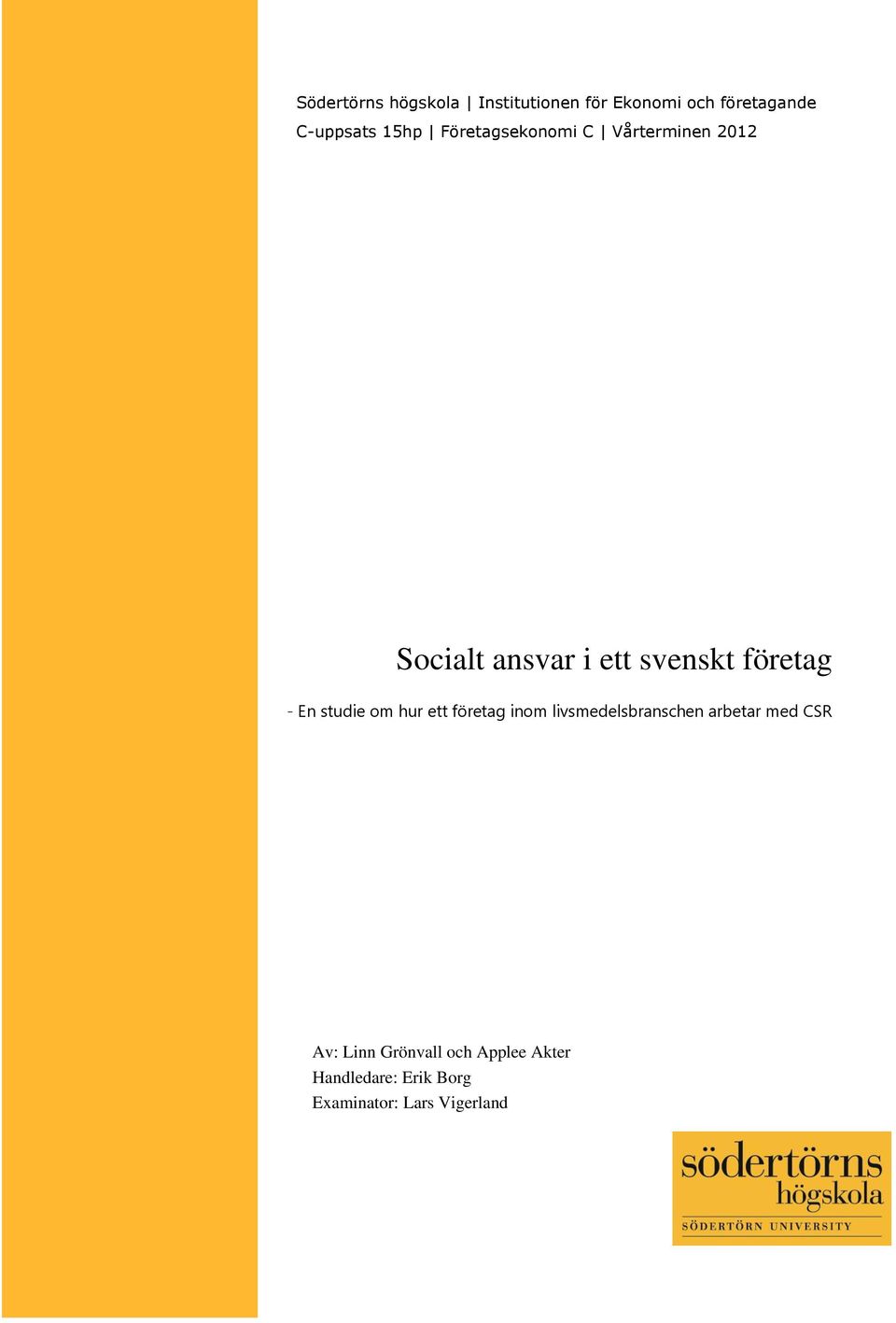 företag - En studie om hur ett företag inom livsmedelsbranschen arbetar med