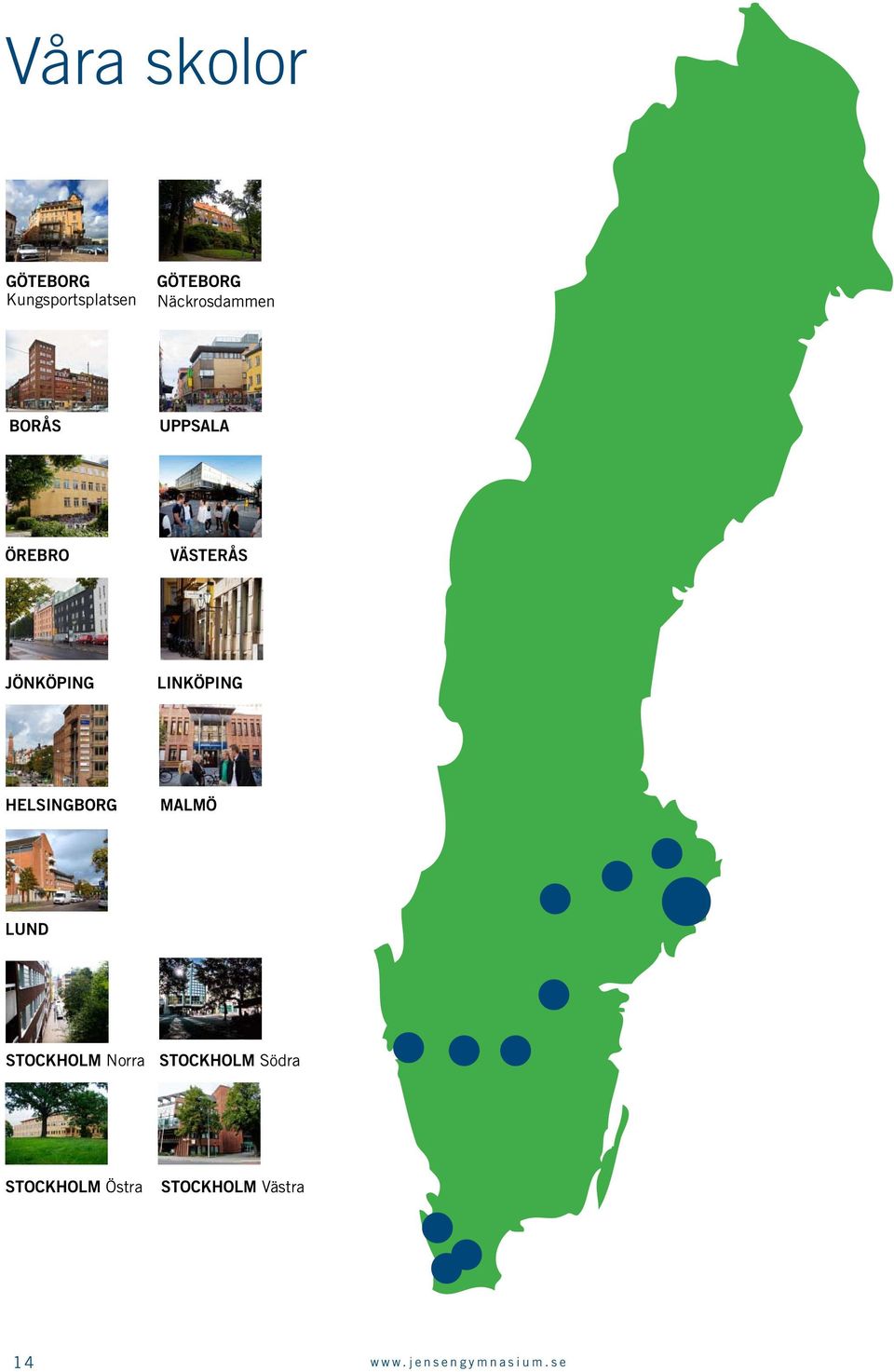 LINKÖPING Helsingborg malmö LUND STockholm Norra