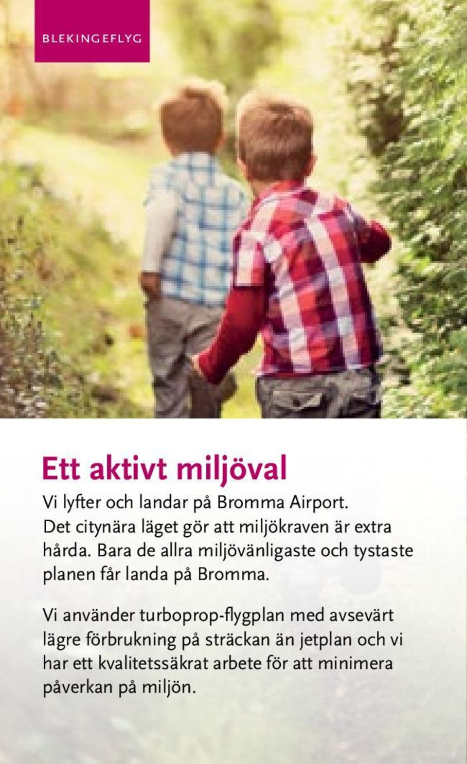 Bara de allra miljövänligaste och tystaste planen får landa på Bromma.
