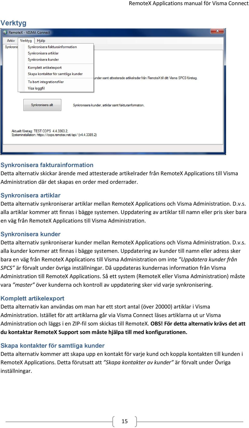 Uppdatering av artiklar till namn eller pris sker bara en väg från RemoteX Applications till Visma Administration.