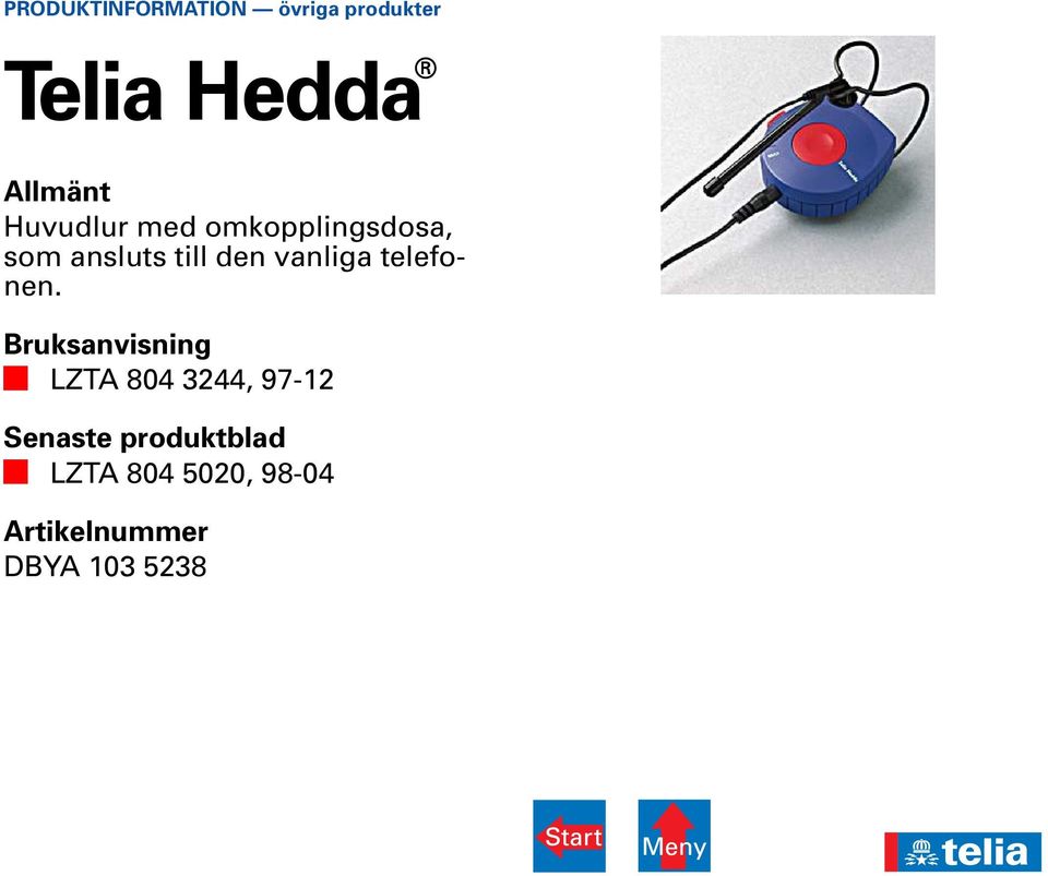 den vanliga telefonen.