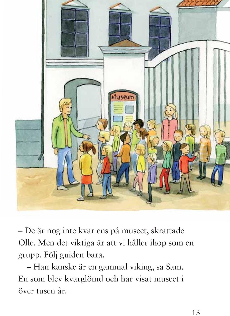 Följ guiden bara.