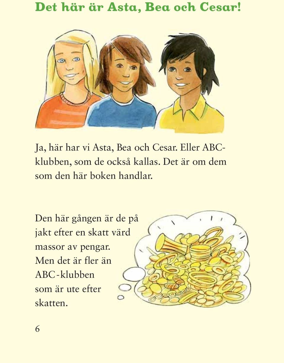 Det är om dem som den här boken handlar.