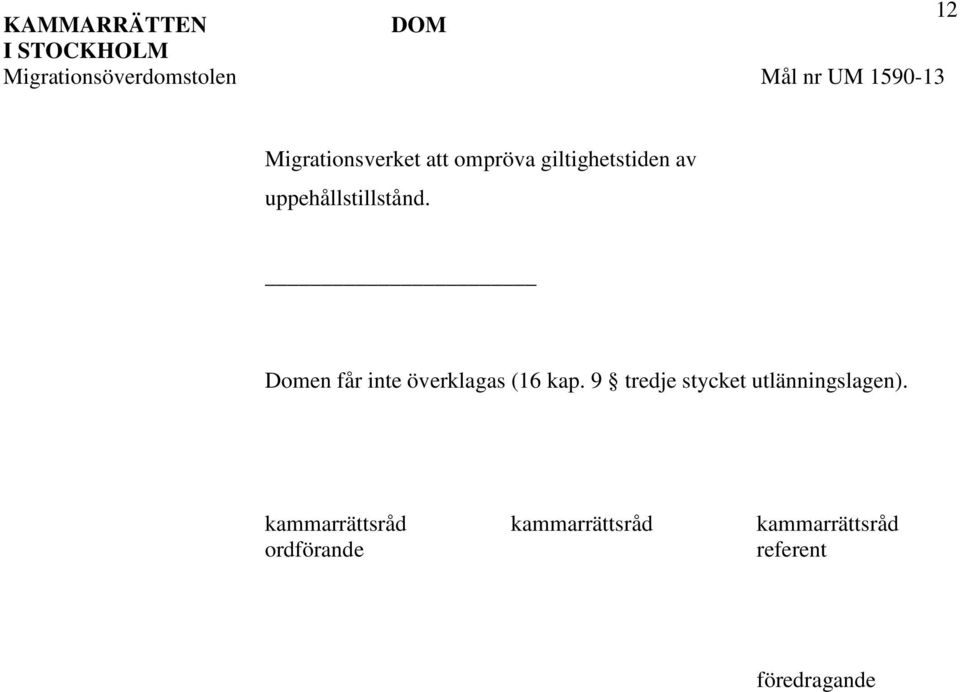 9 tredje stycket utlänningslagen).