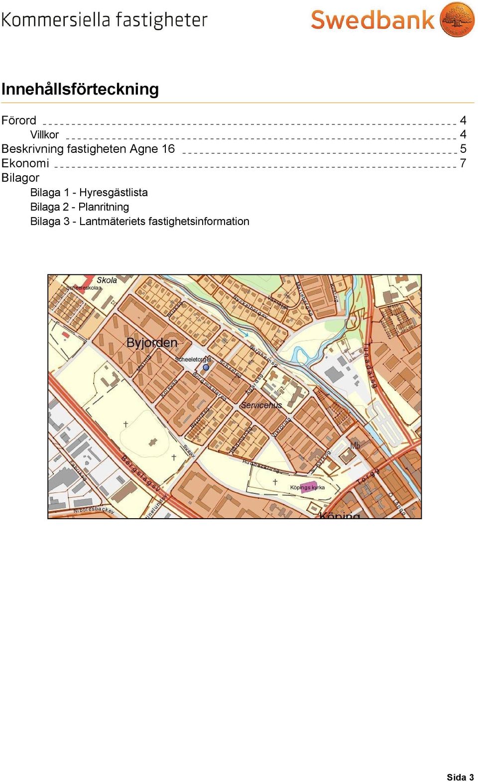 Bilagor Bilaga 1 - Hyresgästlista Bilaga 2 -